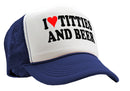 I HEART TITTIES and BEER - love funny gag - Retro Style Trucker Hat Baseball Cap - Five Panel Retro Style TRUCKER Cap
