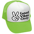 Good Vibes Only - TRUCKER HAT - Mesh Cap - Five Panel Retro Style TRUCKER Cap