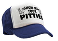 Show Me Your PITTIES - pit bull dog pitbull love - Vintage Retro Style Trucker Cap Hat - Five Panel Retro Style TRUCKER Cap