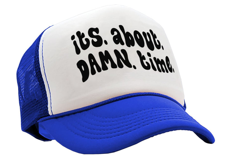 its. about. damn. time. - viral video - Vintage Retro Style Trucker Cap Hat - Five Panel Retro Style TRUCKER Cap