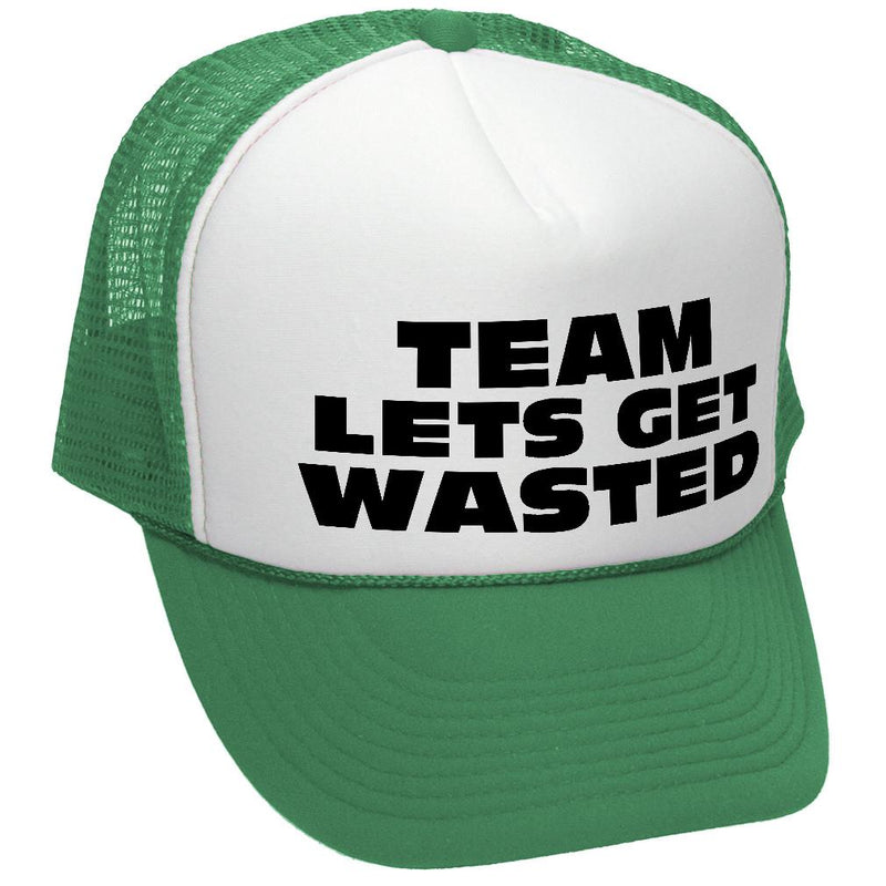 TEAM LETS GET WASTED - drink beer party - Adult Trucker Cap Hat - Five Panel Retro Style TRUCKER Cap