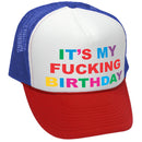 It's My F---ing BIRTHDAY - party gift joke - Vintage Retro Style Trucker Cap Hat - Five Panel Retro Style TRUCKER Cap
