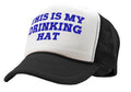 This is my DRINKING HAT - drunk party college - Vintage Retro Style Trucker Cap Hat - Five Panel Retro Style TRUCKER Cap