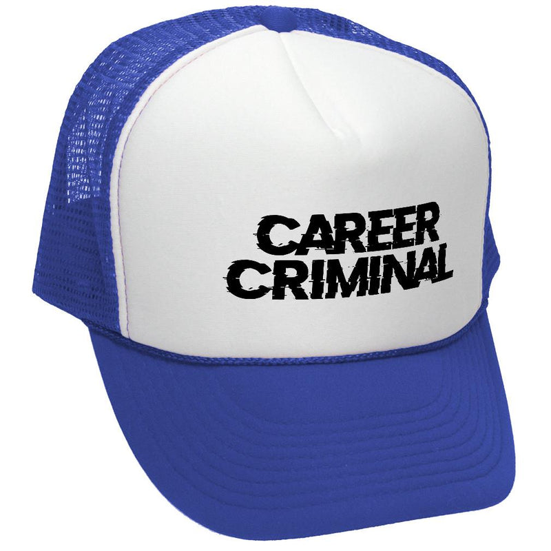 CAREER CRIMINAL - Retro Vintage Mesh Trucker Cap Hat - Five Panel Retro Style TRUCKER Cap