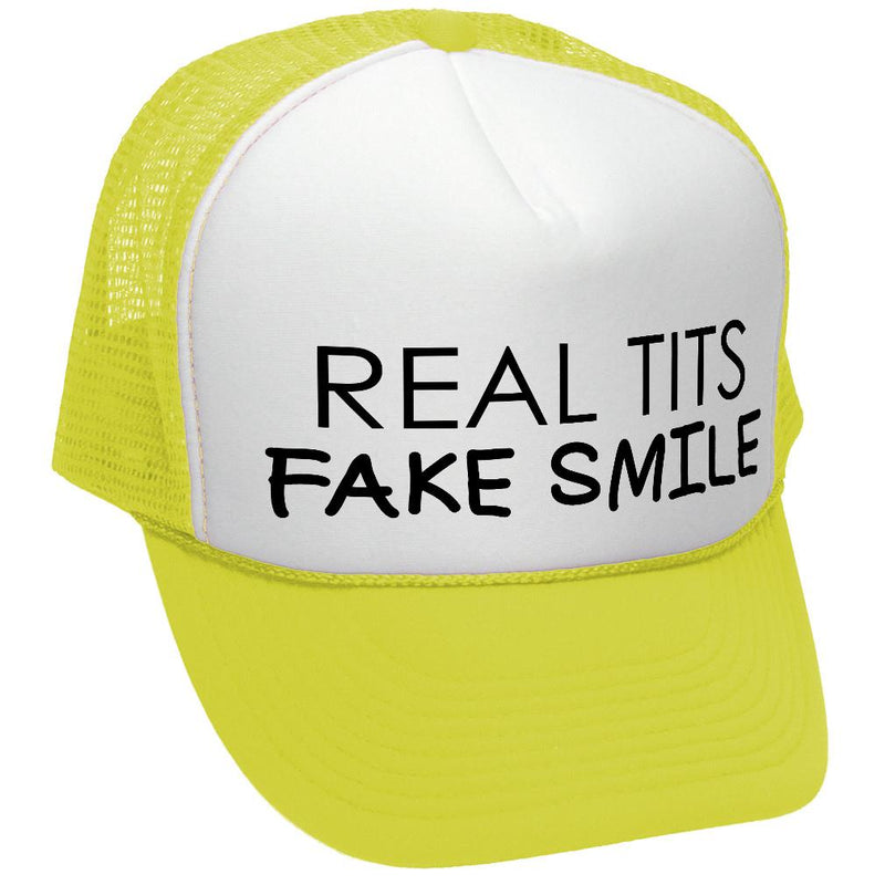 REAL TITS FAKE SMILE - parody joke gag - Vintage Retro Style Trucker Cap Hat - Five Panel Retro Style TRUCKER Cap