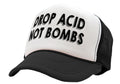 DROP ACID NOT BOMBS - funny drugs anti war - Vintage Retro Style Trucker Cap Hat - Five Panel Retro Style TRUCKER Cap