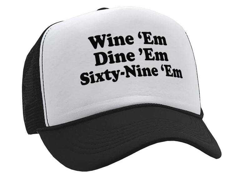 Wine em DINE em SIXTY NINE em - Five Panel Retro Style TRUCKER Cap