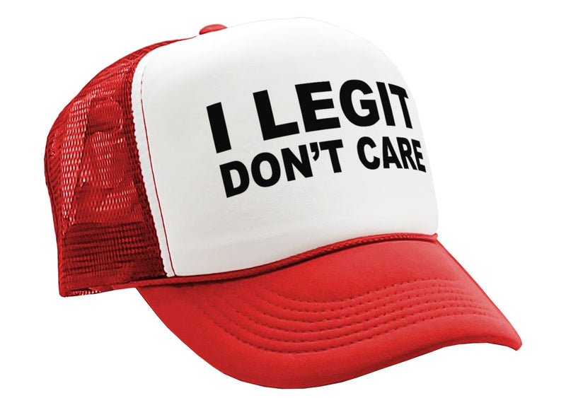 I Legit Don't Care - Vintage Retro Style Trucker Cap Hat - Five Panel Retro Style TRUCKER Cap