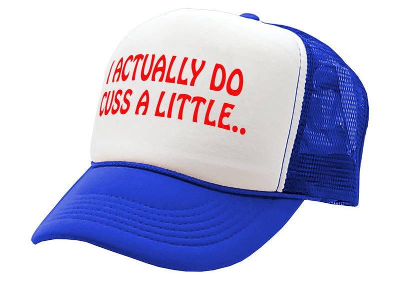 I Actually DO Cuss A Little - viral video - Vintage Retro Style Trucker Cap Hat - Five Panel Retro Style TRUCKER Cap