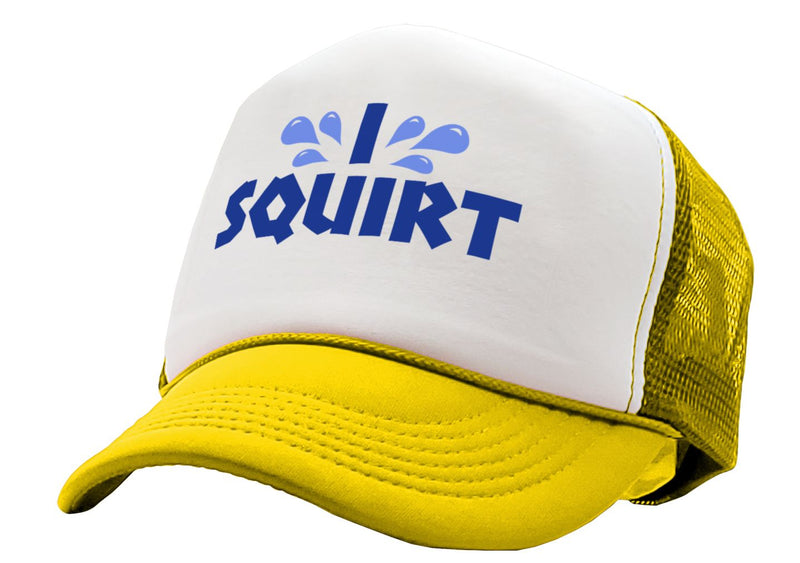 I Squirt - water wet female dirty joke - Vintage Retro Style Trucker Cap Hat - Five Panel Retro Style TRUCKER Cap