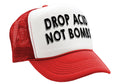 DROP ACID NOT BOMBS - funny drugs anti war - Vintage Retro Style Trucker Cap Hat - Five Panel Retro Style TRUCKER Cap