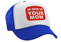 AS SEEN ON YOUR MOM - Vintage Retro Style Trucker Cap Hat - Five Panel Retro Style TRUCKER Cap