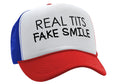 REAL TITS FAKE SMILE - parody joke gag - Vintage Retro Style Trucker Cap Hat - Five Panel Retro Style TRUCKER Cap