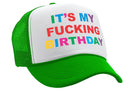 It's My F---ing BIRTHDAY - party gift joke - Vintage Retro Style Trucker Cap Hat - Five Panel Retro Style TRUCKER Cap
