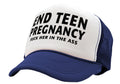 END TEEN PREGNANCY - fuck her in the ass - Vintage Retro Style Trucker Cap Hat - Five Panel Retro Style TRUCKER Cap