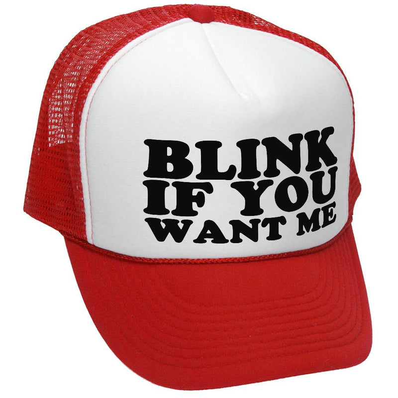 BLINK if you WANT ME - Retro Trucker Style Mesh Baseball Cap - Five Panel Retro Style TRUCKER Cap
