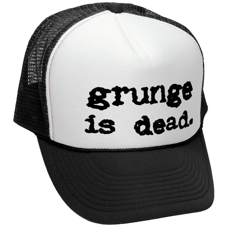 Grunge is Dead Trucker hat - retro vintage