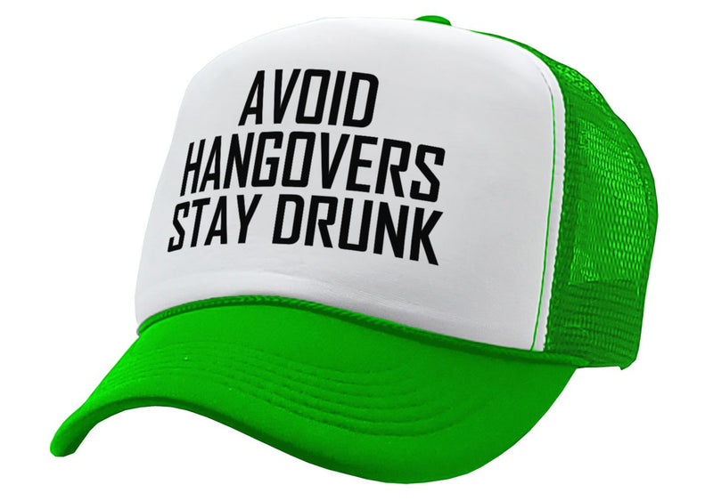 AVOID HANGOVERS - Stay Drunk - funny joke - Vintage Retro Style Trucker Cap Hat - Five Panel Retro Style TRUCKER Cap