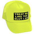 TREAT ME LIKE THE SLUT I AM - Unisex Adult Trucker Cap Hat - Five Panel Retro Style TRUCKER Cap