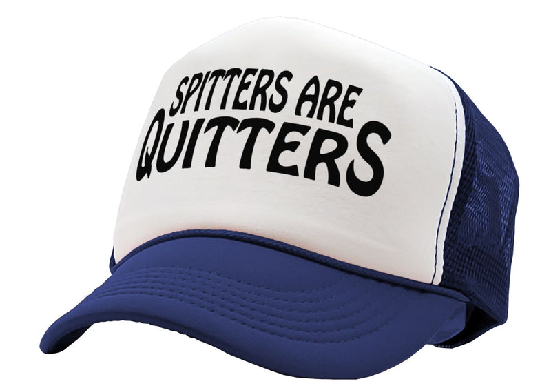 SPITTERS ARE QUITTERS - funny joke sexy - Vintage Retro Style Trucker Cap Hat - Five Panel Retro Style TRUCKER Cap