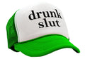 DRUNK SLUT - party frat college beer drink - Vintage Retro Style Trucker Cap Hat - Five Panel Retro Style TRUCKER Cap