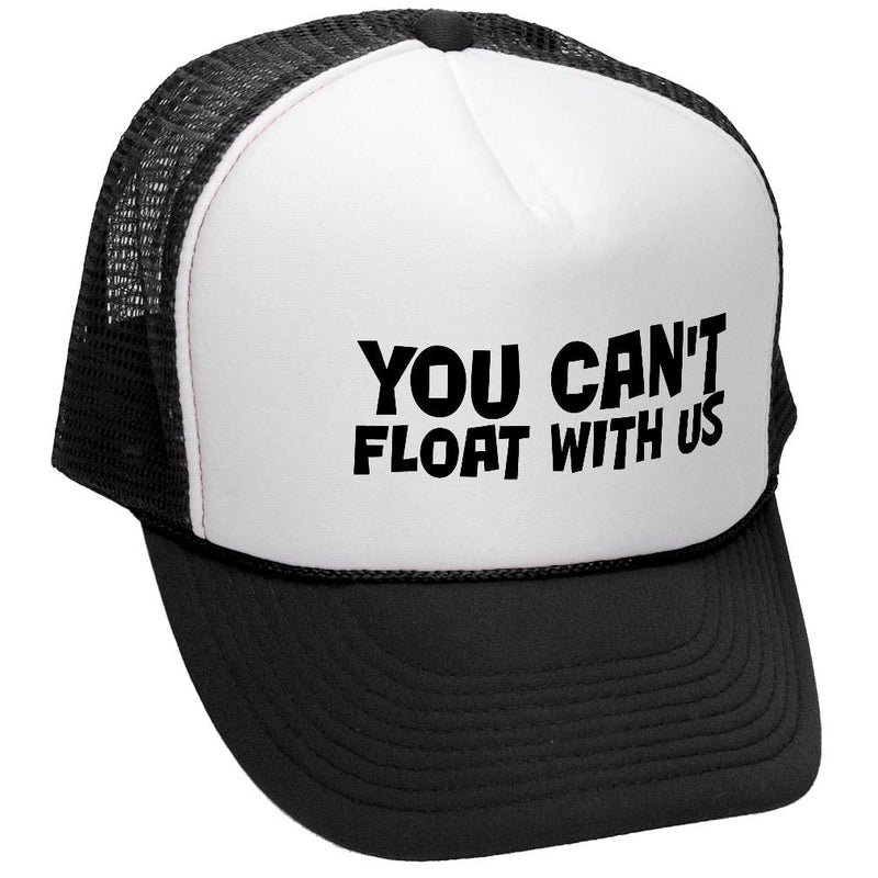 You Can't FLOAT With Us - Retro Vintage Mesh Trucker Cap Hat - Five Panel Retro Style TRUCKER Cap